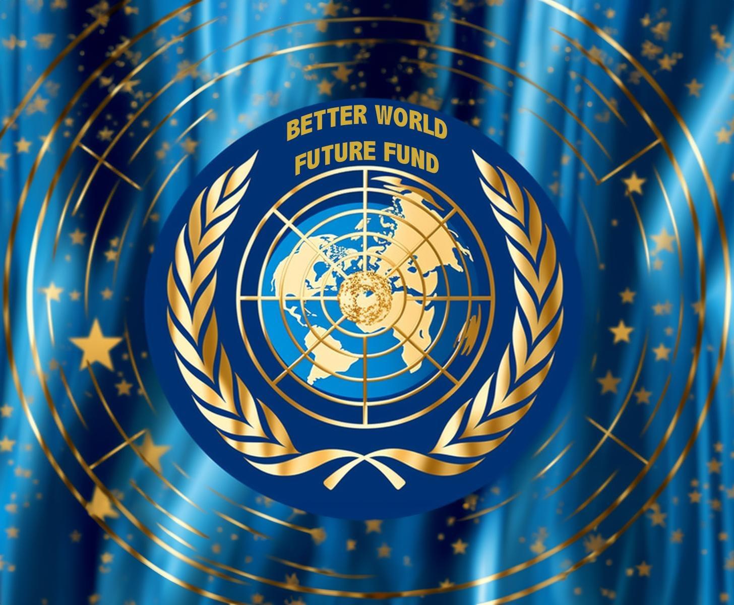 Better World Future Fund